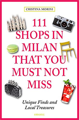 111 Shops Milan You Must Not Miss [Book]