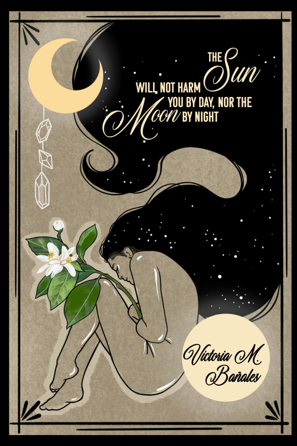 The Sun Will Not Harm You by Day, Nor the Moon by Night