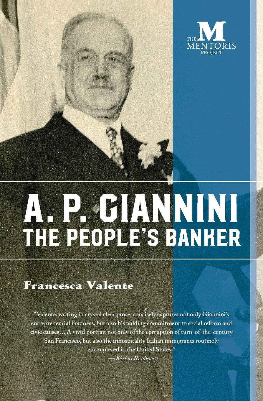A. P. Giannini: The People&#39;s Banker
